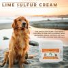 Lime Sulfur Pet Skin Cream - Pet Care and Veterinary Treatment for Itchy and Dry Skin - Safe Solution for Dog;  Cat;  Puppy;  Kitten;  Horse‚Ä¶ - 4 oz